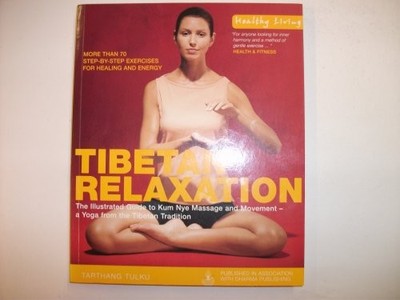 Tibetan Relaxation: The Illustrated Guide to Kum N by Tulku, Tarthang 1844834182