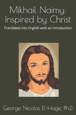 MIKHAIL NAIMY: INSPIRIERT VON CHRISTUS von EL-HAGE PH.D., GEORG (Taschenbuch)