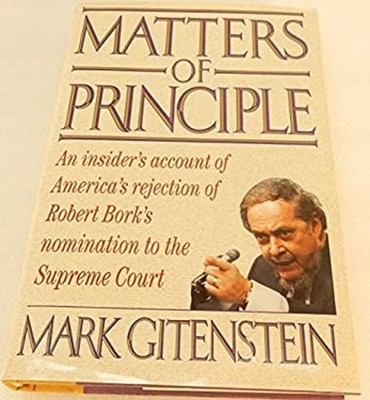 Matters of Principle : America's Rejection of the Bork Nomination