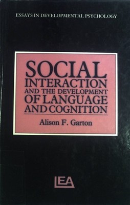 Social Interaction and the Development of Language and Cognition. Essays in Deve