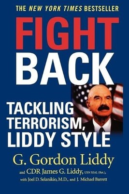 G. Gordon Liddy James Liddy Joel D. Selanikio Fight Back (Paperback) (UK IMPORT)