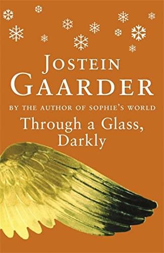 Through A Glass, Darkly,Jostein Gaarder
