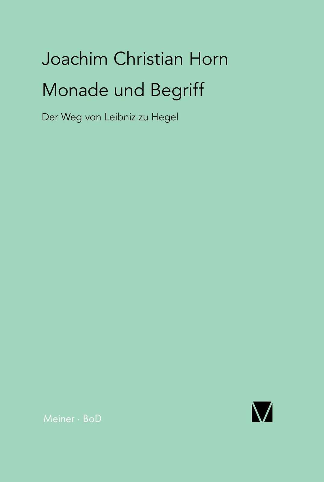 Thumbnail - Monade Und Begriff | Joachim Ch Horn | Der Weg Von Leibniz Zu Hegel |