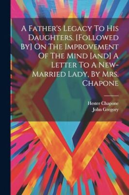 Gregory - A Father's Legacy To His Daughters. followed By On The Imp - X555z