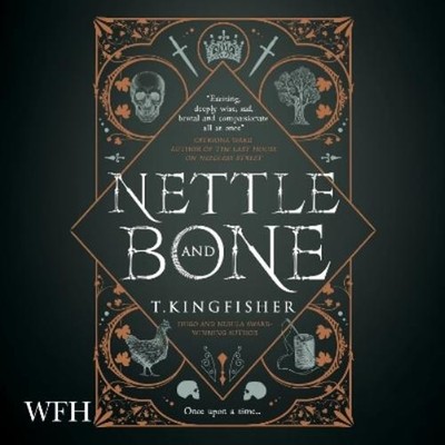 T. Kingfisher Nettle & Bone (CD)