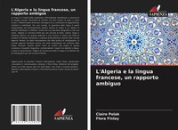 Claire Polak (U. A.) | L'algeria E La Lingua Francese, Un Rapporto Ambiguo