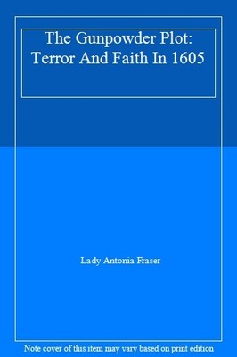 The Gunpowder Plot: Terror And Faith In 1605,Lady Antonia Fras ,