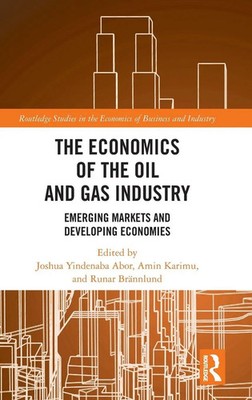 The Economics of the Oil and Gas Industry | Joshua Yindenaba Abor (u. a.) | Buch
