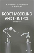 Robot Modeling and Control, Spong, Mark W.,Hutchinson, Seth,Vidyasagar, M., Acce