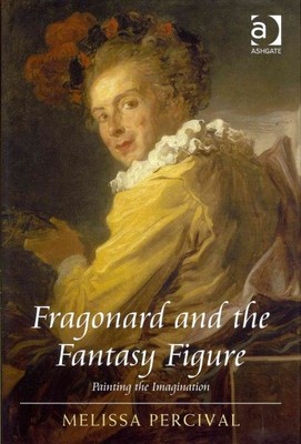 Fragonard und die Fantasy Figur: Painting the Imagination, Hardcover von Per...