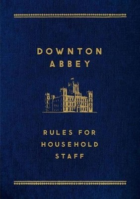 Downton Abbey: Rules for Household Staff by Carson (English) Hardcover Book