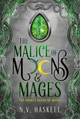 The Malice of Moons and Mages by N. V. Haskell [Paperback]