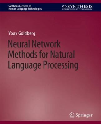Neural Network Methods for Natural Language P... 9783031010378 by Goldberg, Yoav
