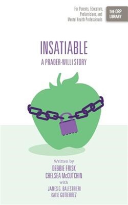 Insatiable: A Prader-Willi Story, Brand New, Free shipping in the US