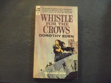 Whistle For The Crows pb Dorothy Eden 1st American Print 1962 Ace Books ID:82714