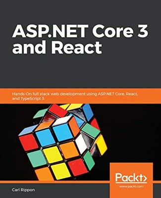 ASP.NET Core 3 and React: Hands-On full stack web development us