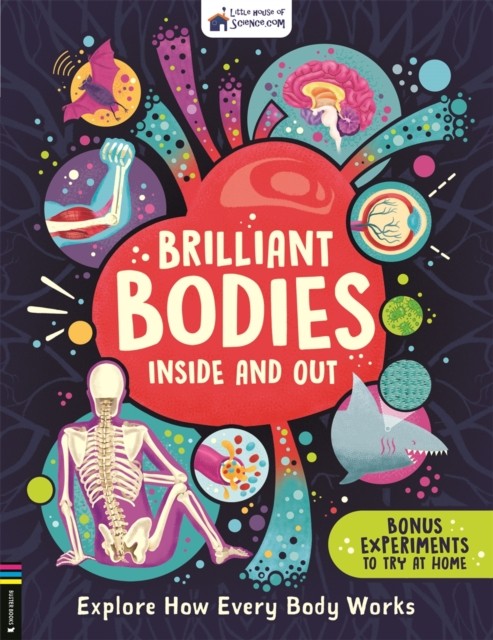 Brilliant Bodies Inside and Out by Little House of Science (Paperback Book)