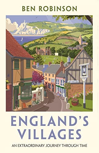 England's Villages: An Extraordinary Journey by Dr Ben Robinson (PB 2022) - Image 6