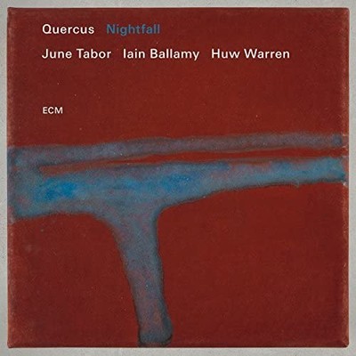 Quercus (June Tabor, Iain Ballamy, Huw Warren) - Nightfall [CD]
