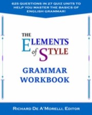 The Elements of Style: Grammar Workboo... 9781643990057 by De A'Morelli, Richard