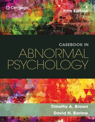 Casebook in Abnormal Psychology by Timothy Brown: Used