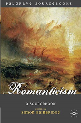 Romanticism: A Sourcebook: 7 (Palgrave Sourcebooks)