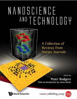 Nanoscience And Technology: A Collection Of Reviews From Nature Journals by Pete