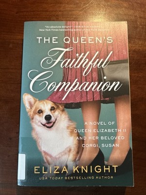 Queen's Faithful Companion: A Novel of Queen Elizabeth II and Her Beloved...