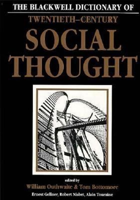The Blackwell Dictionary Of Twentieth-Century Social Thought Pape