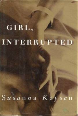 GIRL, INTERRUPTED - Hardcover By Kaysen, Susanna - GOOD