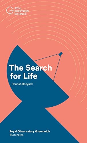 The Search for Life: Royal Observatory Greenwich... - Banyard, Hannah