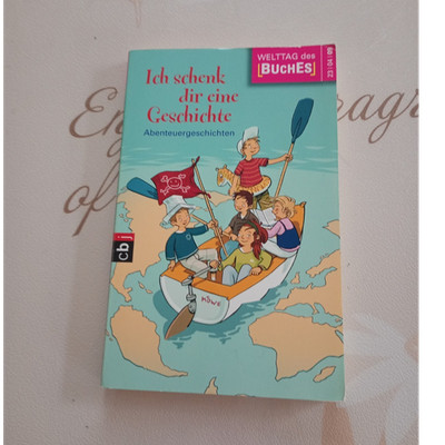 Ich schenk dir eine Geschichte Abenteuergeschichten WELTTAG des BUCHES Deutsch