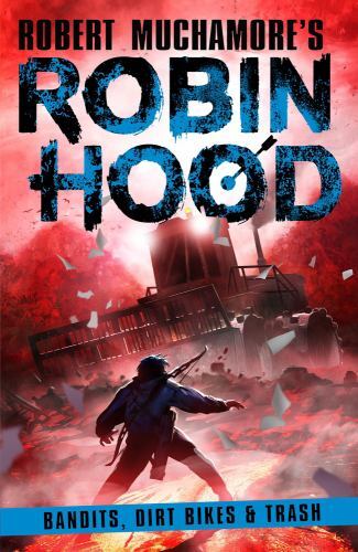 Robin Hood 6: Bandits, Dirt Bikes & Trash by Robert Muchamore - - Image 2