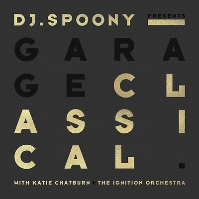 DJ Spoony With Katie Chatburn The Ignition Orchestra - ‎Garage Classical CD - Bild 1 von 2