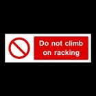Do not Climb on Racking 300x100mm Rigid Plastic Sign OR Sticker (PAR9)