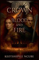 Keotshepile Ncube | The Crown Of Blood And Fire | Taschenbuch | Englisch (2025)
