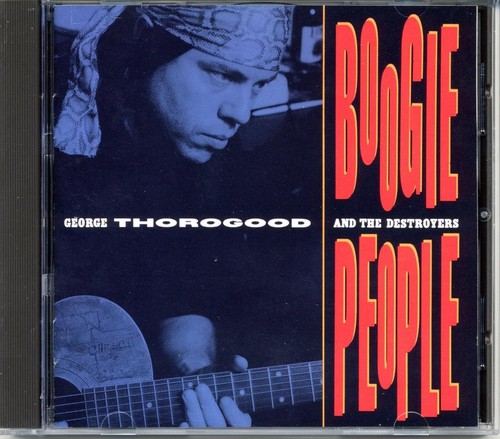 GEORGE THOROGOOD - BOOGIE PEOPLE - ROCK, BLUES CD - Bild 1 von 3