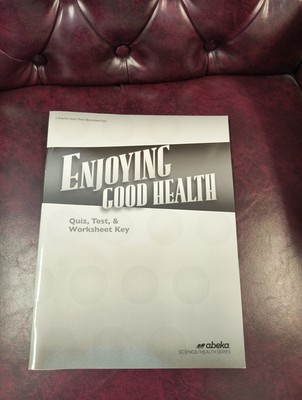 Abeka Enjoying Good Health Teacher Quiz/Test/Worksheet Key (3rd Edition)