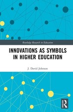 Innovations as Symbols in Higher Education by J. David Johnson (English) Hardcov