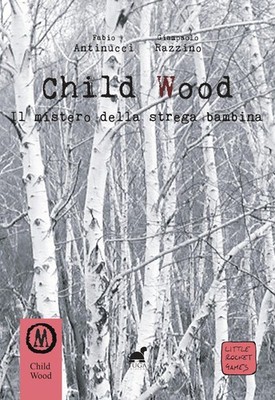 Kinder Holz. Das Geheimnis der Hexe Mädchen - Antinucci Fabio, Razzino Giampaolo
