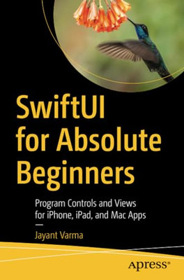 Swiftui für absolute Anfänger: Programmsteuerung und Vi - NEU Jayant Varma 2019