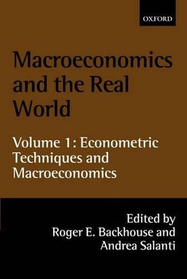 Macroeconomics and the Real World: Volume 1: Econometric Techniques and Macroeco