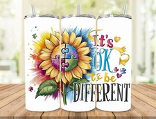 AUTISM SUNFLOWER IT'S OK TO BE DIFFERENT 20 OZ TUMBLER STAINLESS W/ STRAW LID
