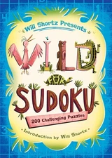 Will Shortz Presents Wild for Sudoku: 200 Challenging Puzzles by Shortz