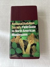 The Audubon Society Field Guide to North American Mushrooms Gary Lincoff 1988