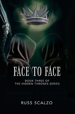 FACE TO FACE (HIDDEN THRONES) (VOLUME 3) By Russ Scalzo & Rachel Ryan
