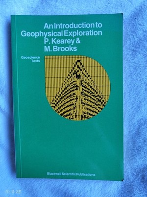 Introduction to Geophysical Exploration (Textbook, 1984). Geoscience Texts. 