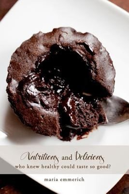 Nutritious and Delicious Paperback Maria Emmerich