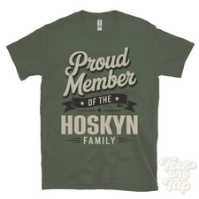 PROUD MEMBER OF THE HOSKYN FAMILY T-SHIRT surname last name heritage ancestry