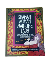 Shaman Woman, Mainline Lady by Cynthia Palmer...